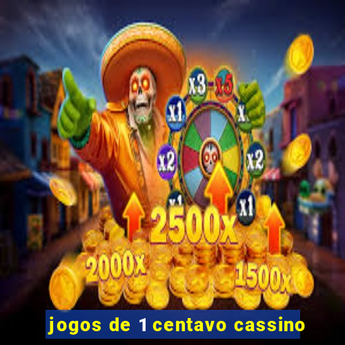 jogos de 1 centavo cassino